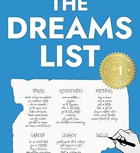 The Dreams List: Unleash the Extraordinary Power of Turning Someday into Today
