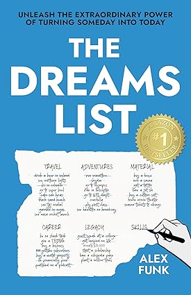 The Dreams List: Unleash the Extraordinary Power of Turning Someday into Today